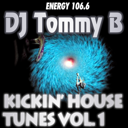 Tommy B Kickin House Tunes Vol.1